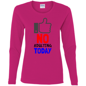 No Adulting Ladies' Cotton LS T-Shirt